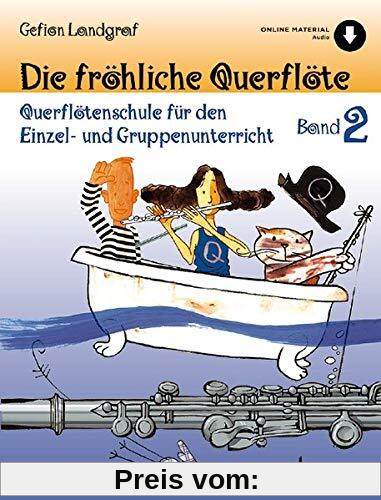 Die fröhliche Querflöte: Querflötenschule für den Einzel- und Gruppenunterricht. Band 2. Flöte. Ausgabe mit Online-Audiodatei.